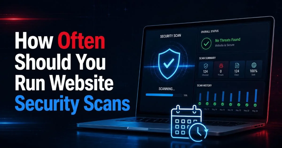 How Often Should You Run Website Security Scans